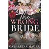The Wrong Bride Paperback By Atharina Maura UKN902
