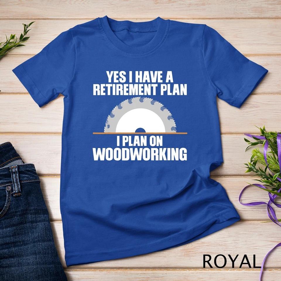Funny Woodworking Design For Men Dad Carpenter Woodworker T-Shirt Unisex T-shirt 6 S