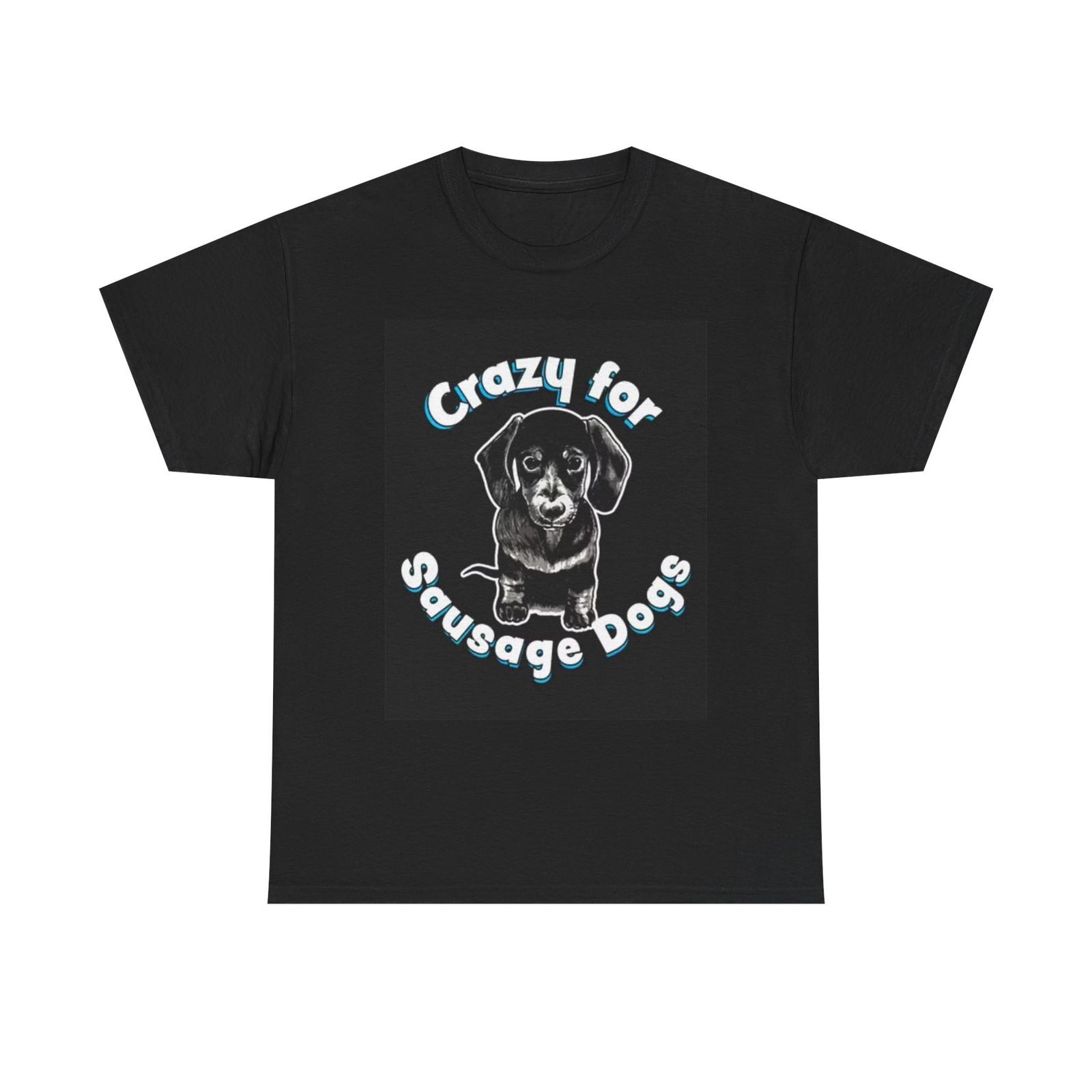 Crazy For Sausage Dogs Funny Shirt Dachshund Puppy Unisex Heavy Cotton Tee M