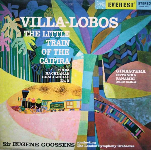 

LP Record HEITOR VILLALOBOS ALBERTO GINAST The Little Train Of The Caipira E SDBR3041 Everest 1968 US Classical Used