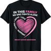 Breast Cancer Awareness Sister Mom Dad Husband T Shirt