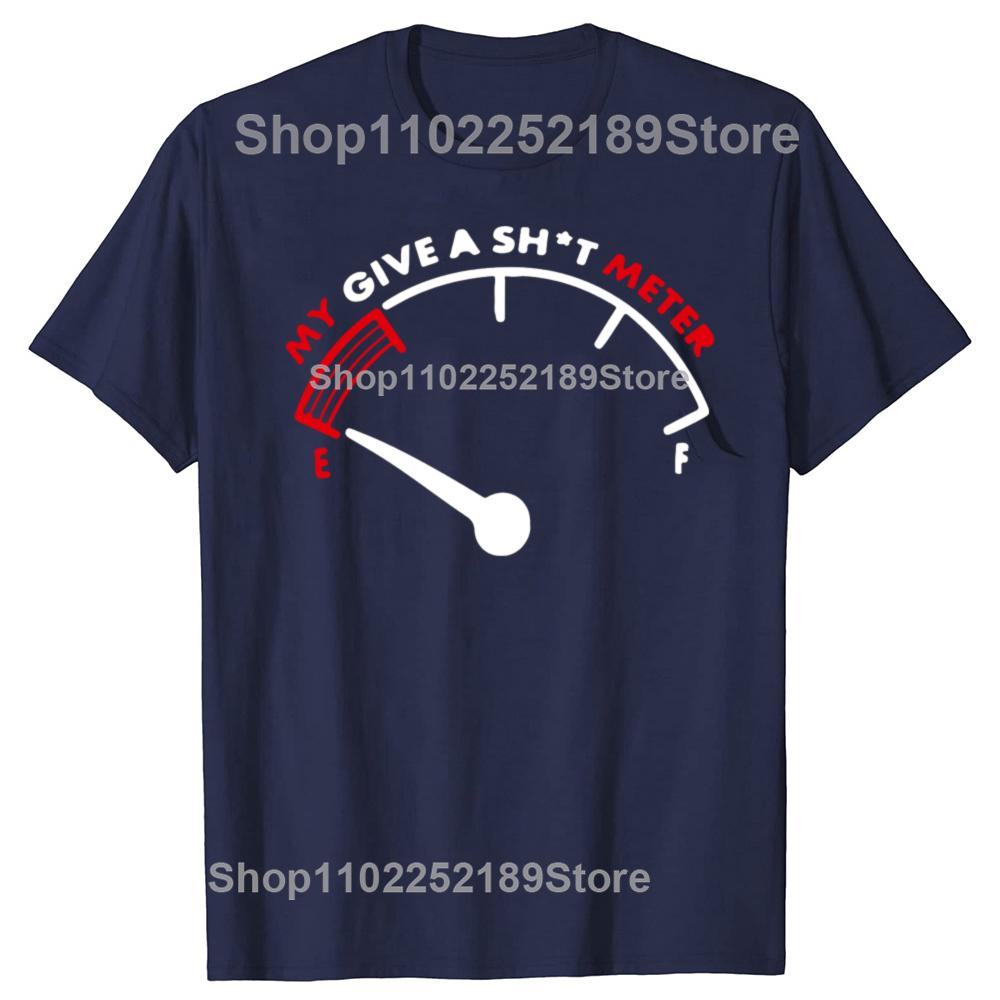 My Give A Meter Is Empty Funny Sarcastic Comment Joke Men T-Shirt Casual Fashion Loose Harajuku Male Tshirt Y2k Tees