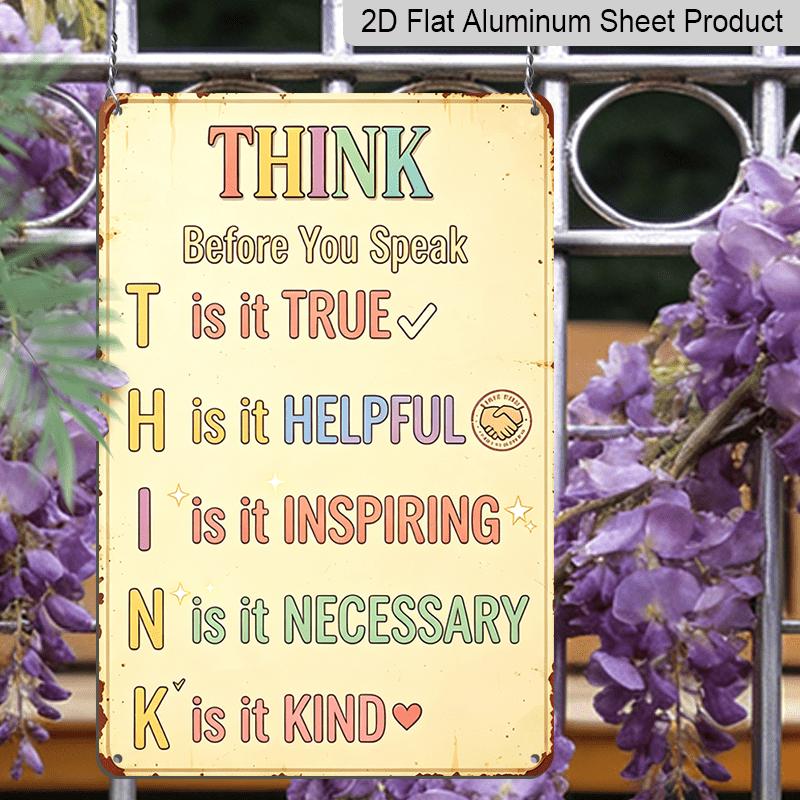 2D Flat, 1pc THINK Before You Speak Inspirational Aluminum Metal Sign - 8x12 Inch Retro Vintage Wall Art, Indoor/Outdoor Decor for Home, Office