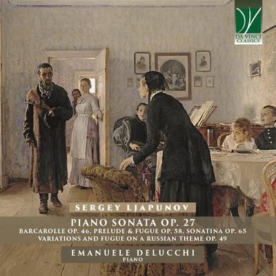CD SERGEY LJAPUNOV, EMANUELE DELUCCHI - Piano Sonata Op. 27 And Other Piano C00712 Da Vinci Classi 2023 Europe Classical Used