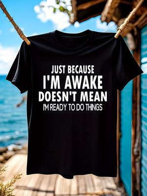 Lustiges sarkastisches Spruch T-Shirt - Nur weil ich wach bin tue...