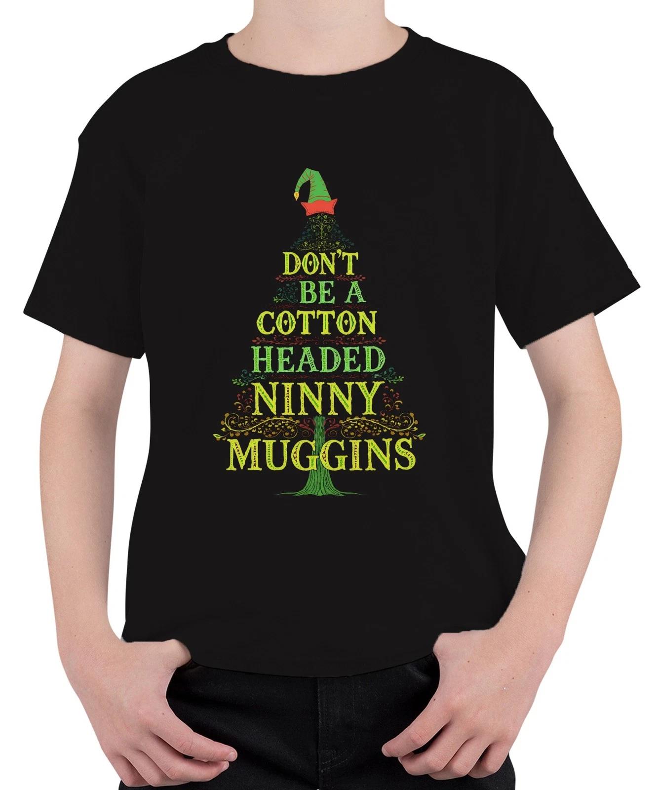 DON T BE A COTTON HEADED NINNY MUGGINS Weihnachtsfilm lustig Unisex Kinder T-Shi XXL