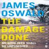The Damage Done by James Oswald Paperback Book 9781405917131