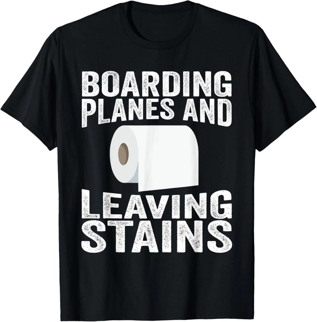 Boarding Planes Leaving Stains Funny Embarrassing Airport T- Shirt