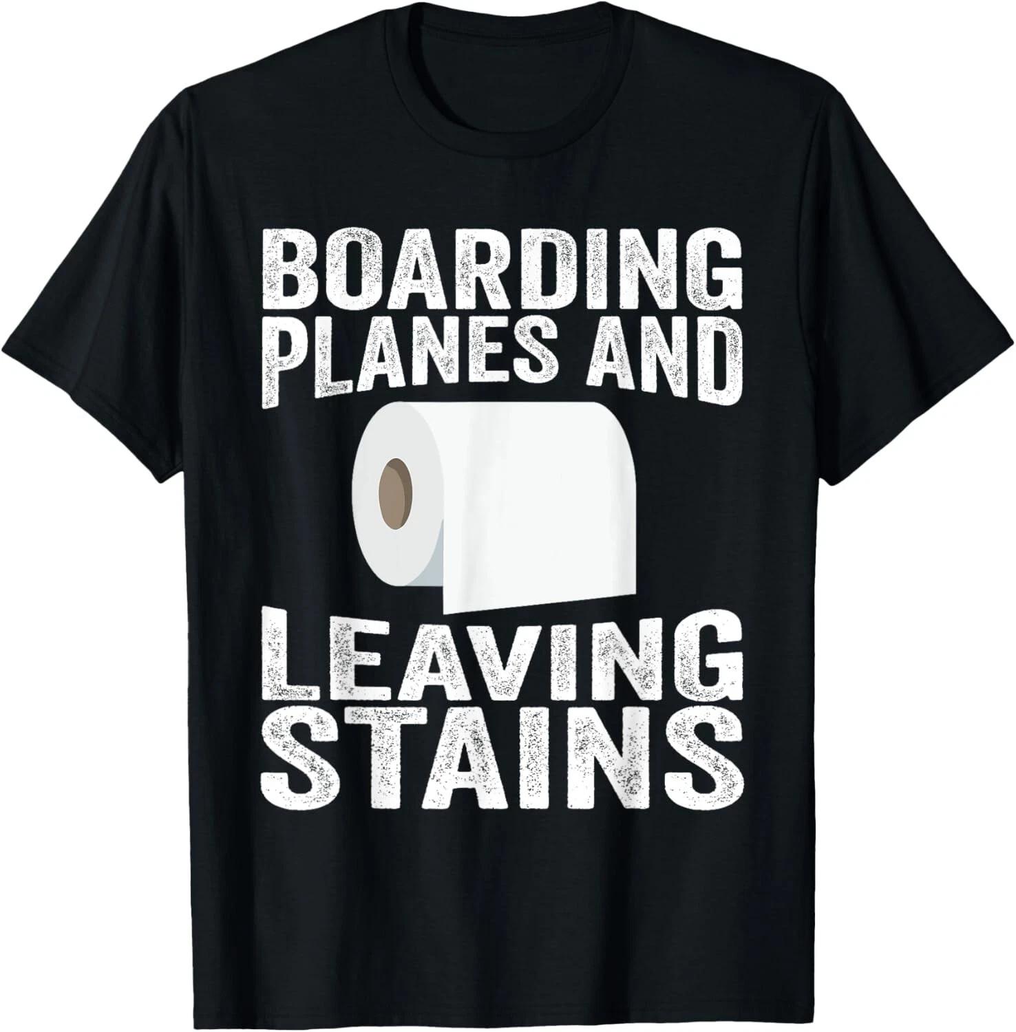Boarding Planes Leaving Stains Funny Embarrassing Airport T- Shirt 2XL