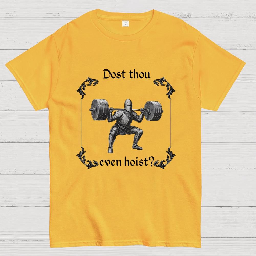 Dost Thou Even Hoist Unisex 100% Cotton Summer Casual Cool Loose T-Shirt