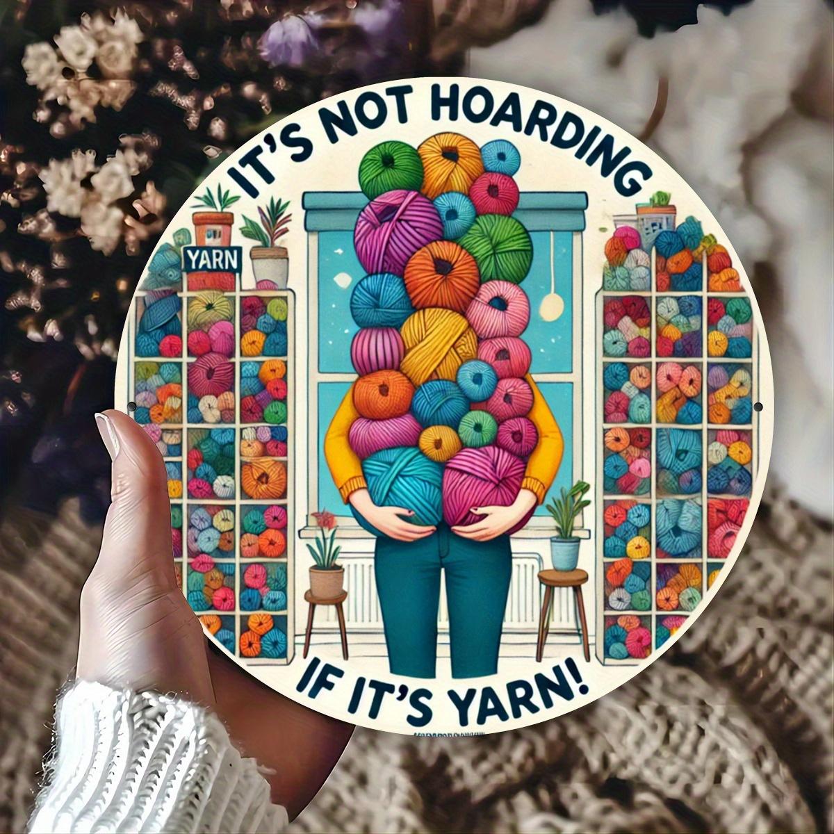 

Vintage If It s Yarn, It s Not Hoarding Aluminum Wall Sign чистый