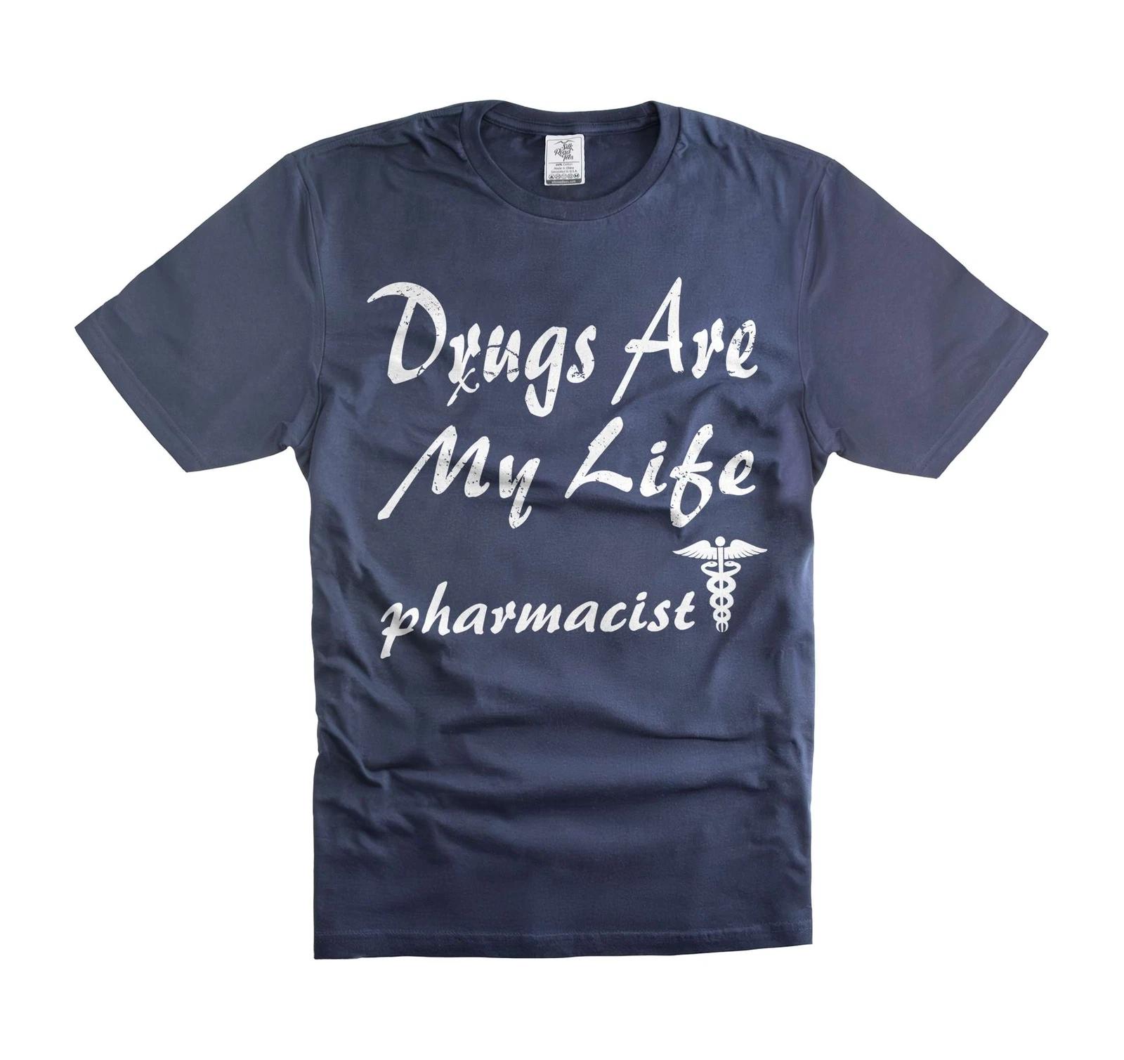 Funny Pharmacist Tee Shirts Drugs Are My Life T-Shirt Legal Drug Dealer Shirt XXL