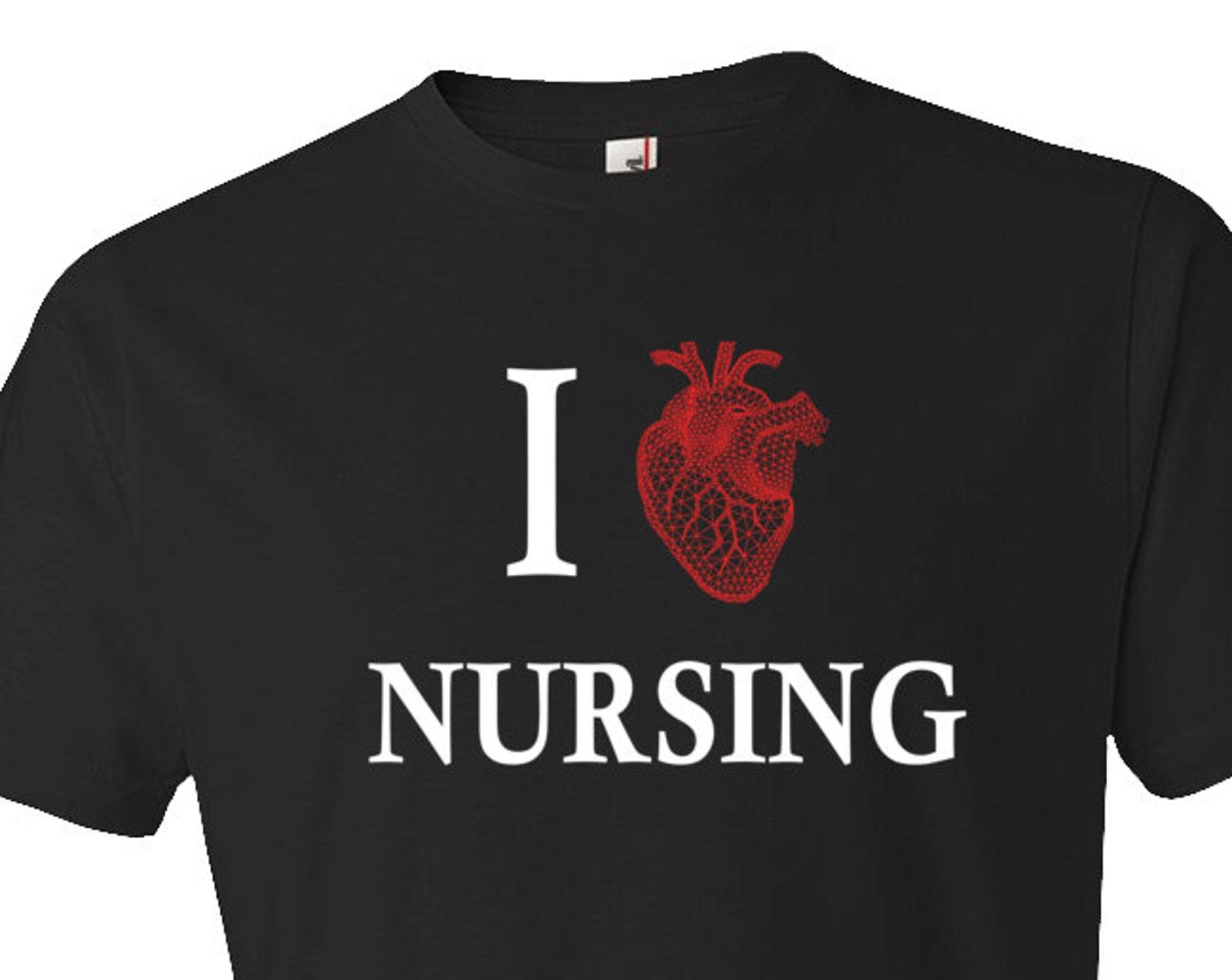 Nurses Week Shirt. Nurse Shirts. Nurse Gift. I Love Nursing Shirt. Nursing Gift. RN Shirt. RN Gift. Nursing School. Funny Nurse Shirt #OS155 XL