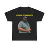 Unisex Chuck Strangers T Shirt Merch