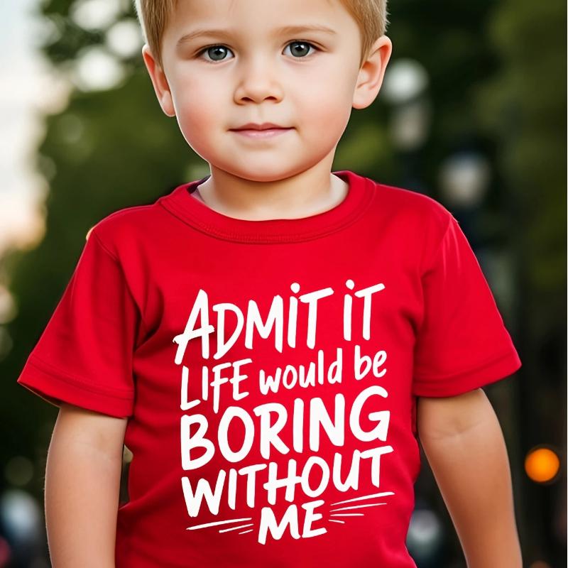 

Boys ADMIT IT LIFE WOULD BE BORING WITHOUT ME Fun Letter Print Fashion Casual Crew Neck T-Shirt 150cm червоний