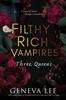 Filthy Rich Vampires Three Queens by Geneva Lee Paperback Book 9780349130934