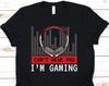 Cant Hear You Im Gaming Shirt, Gaming Shirt , Video Game Shirt, Gamer Shirt, Gamer Gifts - Gaming Tshirt, Gaming Gifts