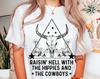 Raisin Hell with the Hippies and the Cowboys Tee, Unisex Tee, Comfort Colors T-shirt, Graphic Tee, Size Up for Oversized