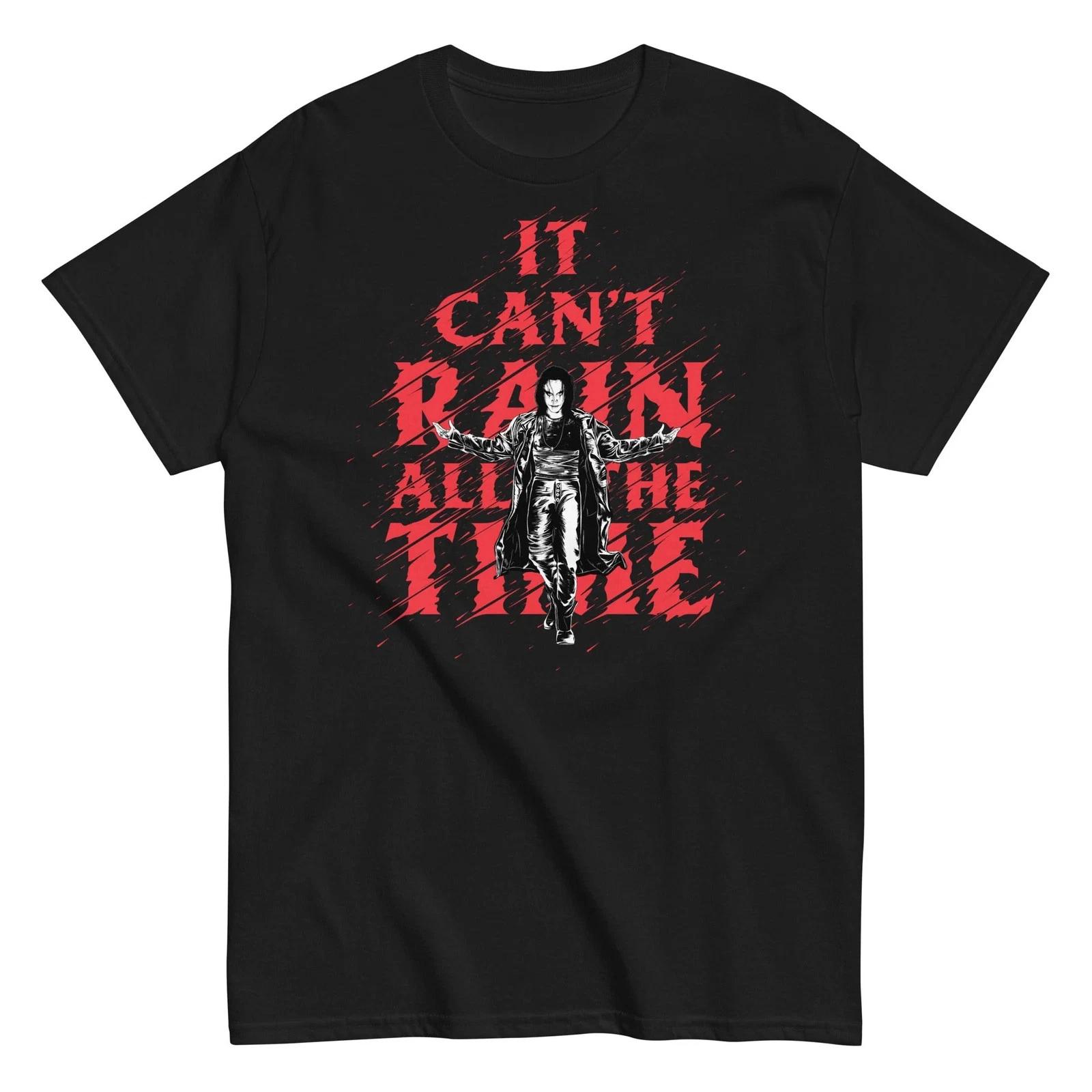 The Crow - It Can t Rain All the Time T Shirt XXXL