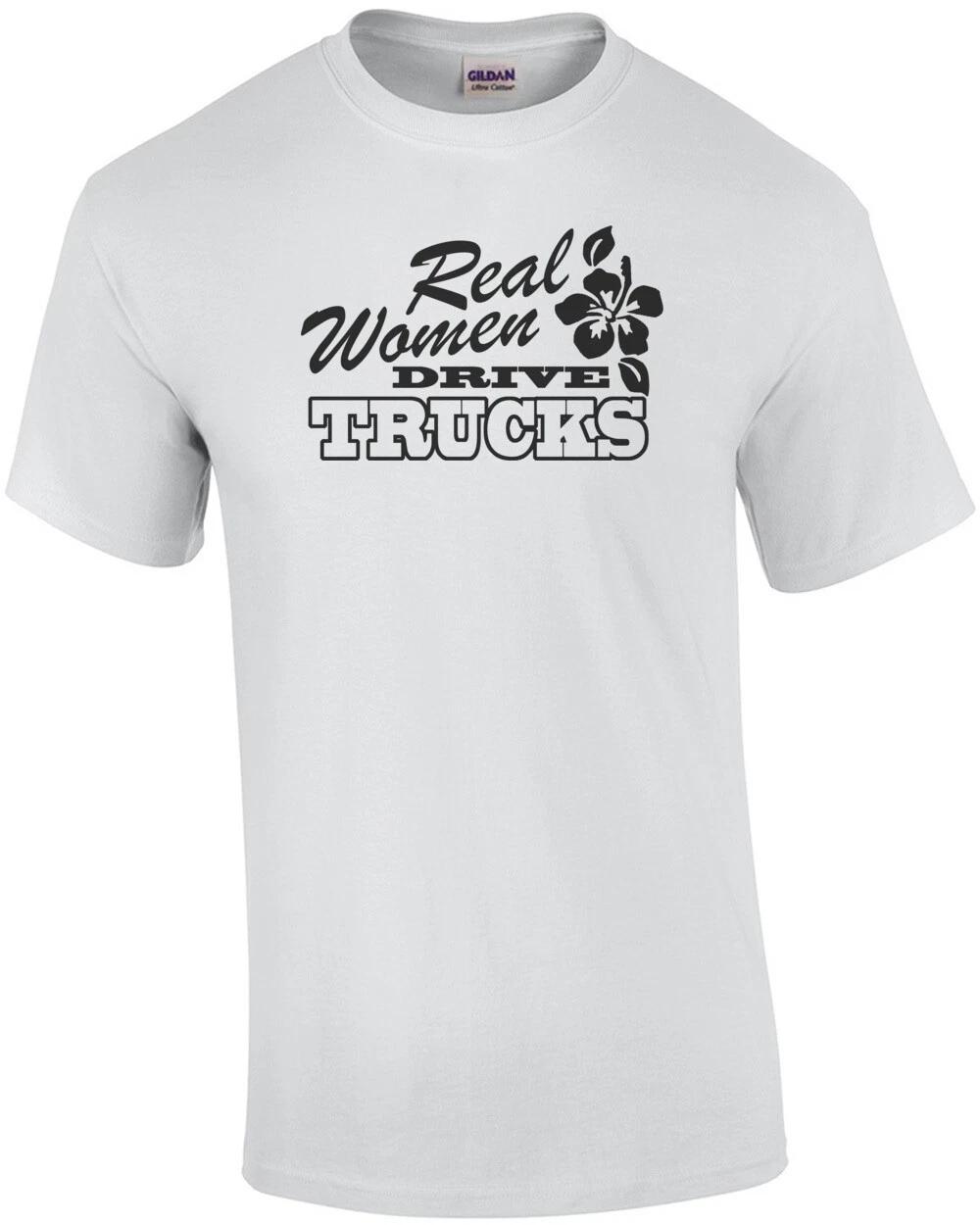 

Real Women Drive Trucks T-Shirt 3XL