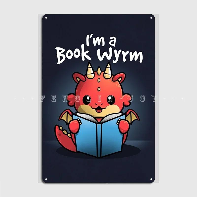 Im A Book Wyrm Metal Plaque Poster Club Party Club Bar Customize Painting Dcor Tin Sign Poster