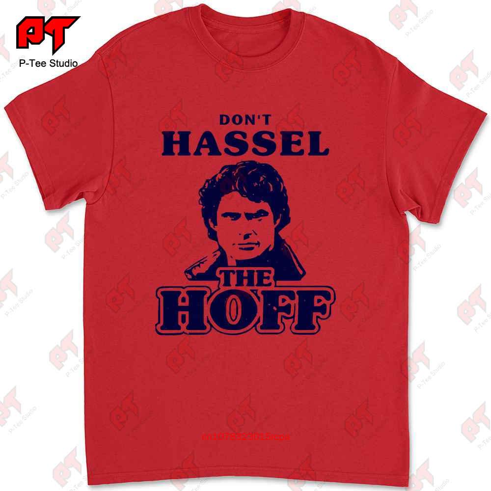 

Dont Hassle The Hoff With Picture David Hasselhoff T Shirt Fun 80S Night Rider Bay Watch 413 O6GP S