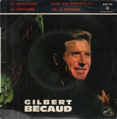 7inch Record GILBERT BCAUD  Et Maintenant EGF570 La Voix De Son  1961 France Pop Used