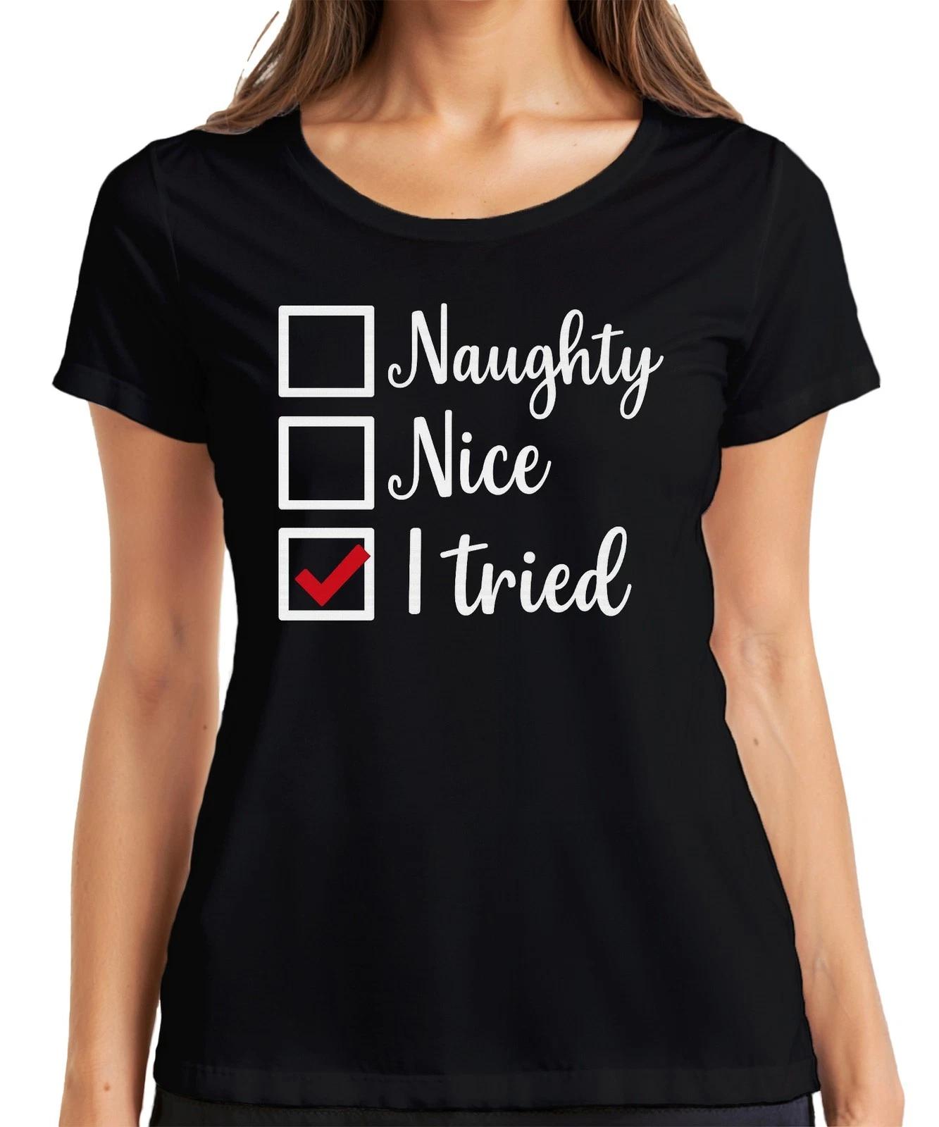 Weihnachten Naughty Nice I tried Lustig Geschenk Weihnachtsmann Damen T-Shirt S