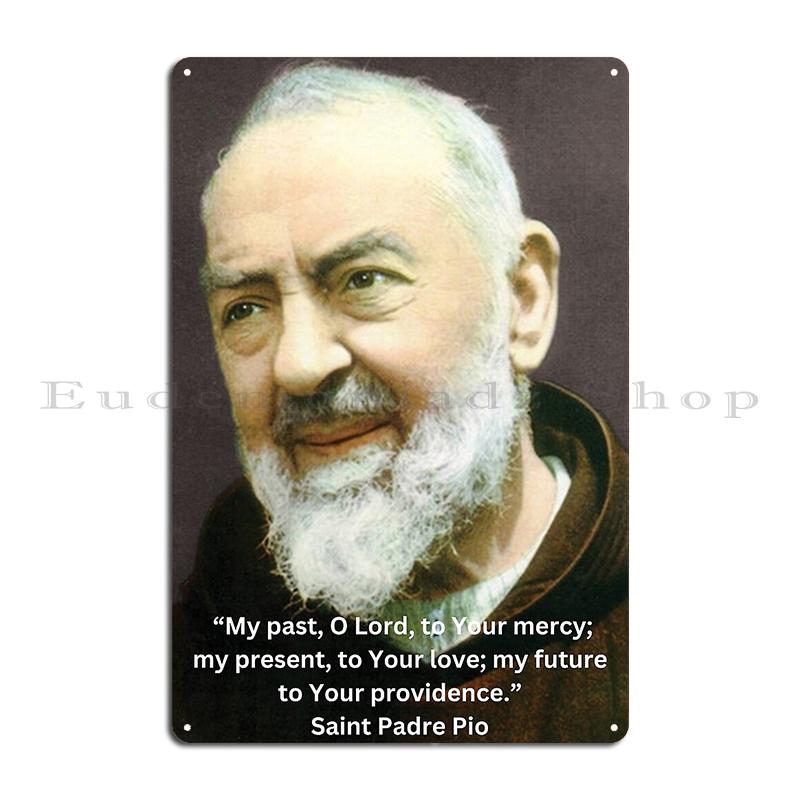 Helige Padre Pio St. Fader Pio Italien från Pietrelcina Hoppas och oroa dig inte Metalltryckta Plåtar Väggdekor Pubskyltar Tennskylt