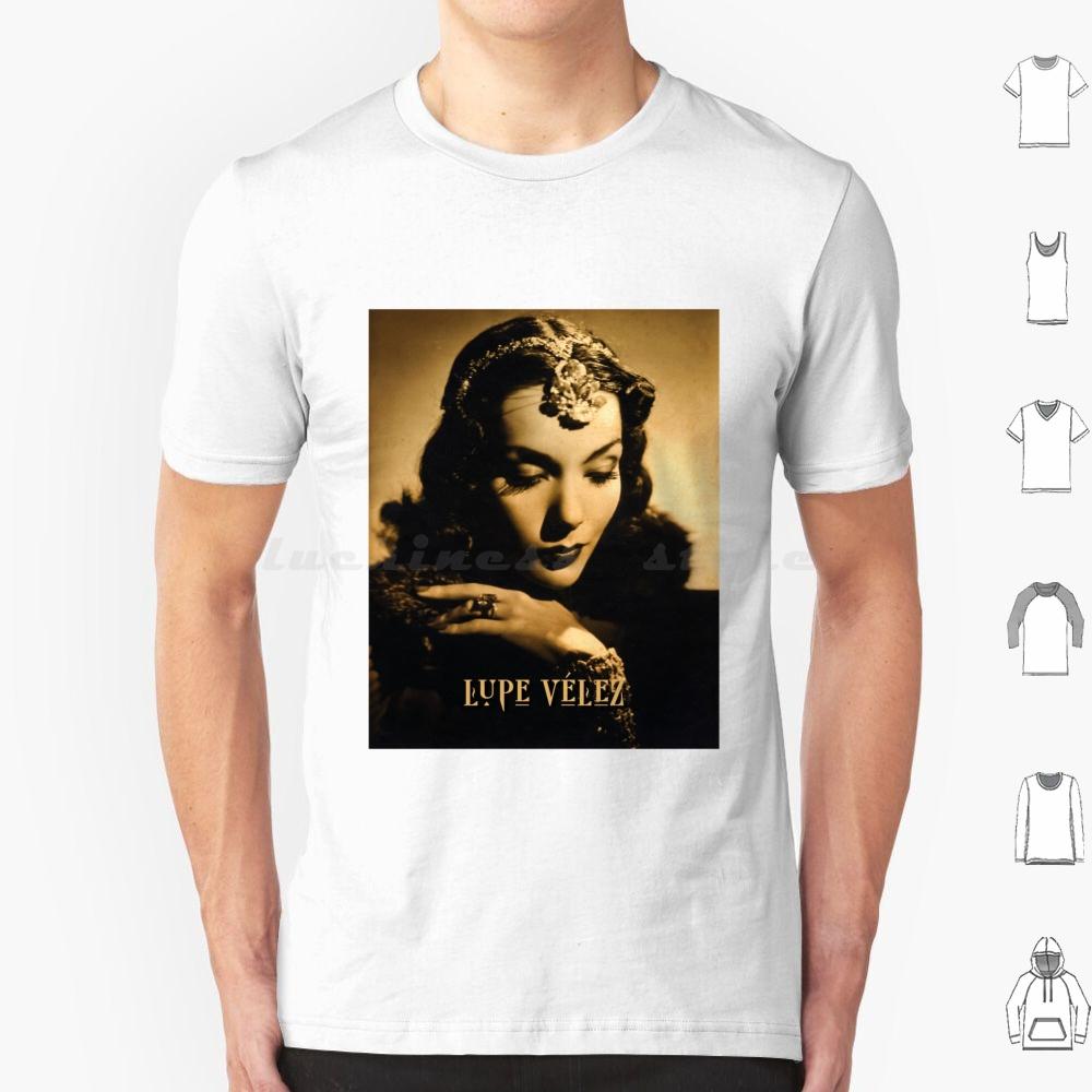 Lupe Vélez T Shirt Big Size 100 Cotton Lupe Vélez Mexican Actress Dancer Singer Golden Age Of Hollywood Cinema Film Star Movie