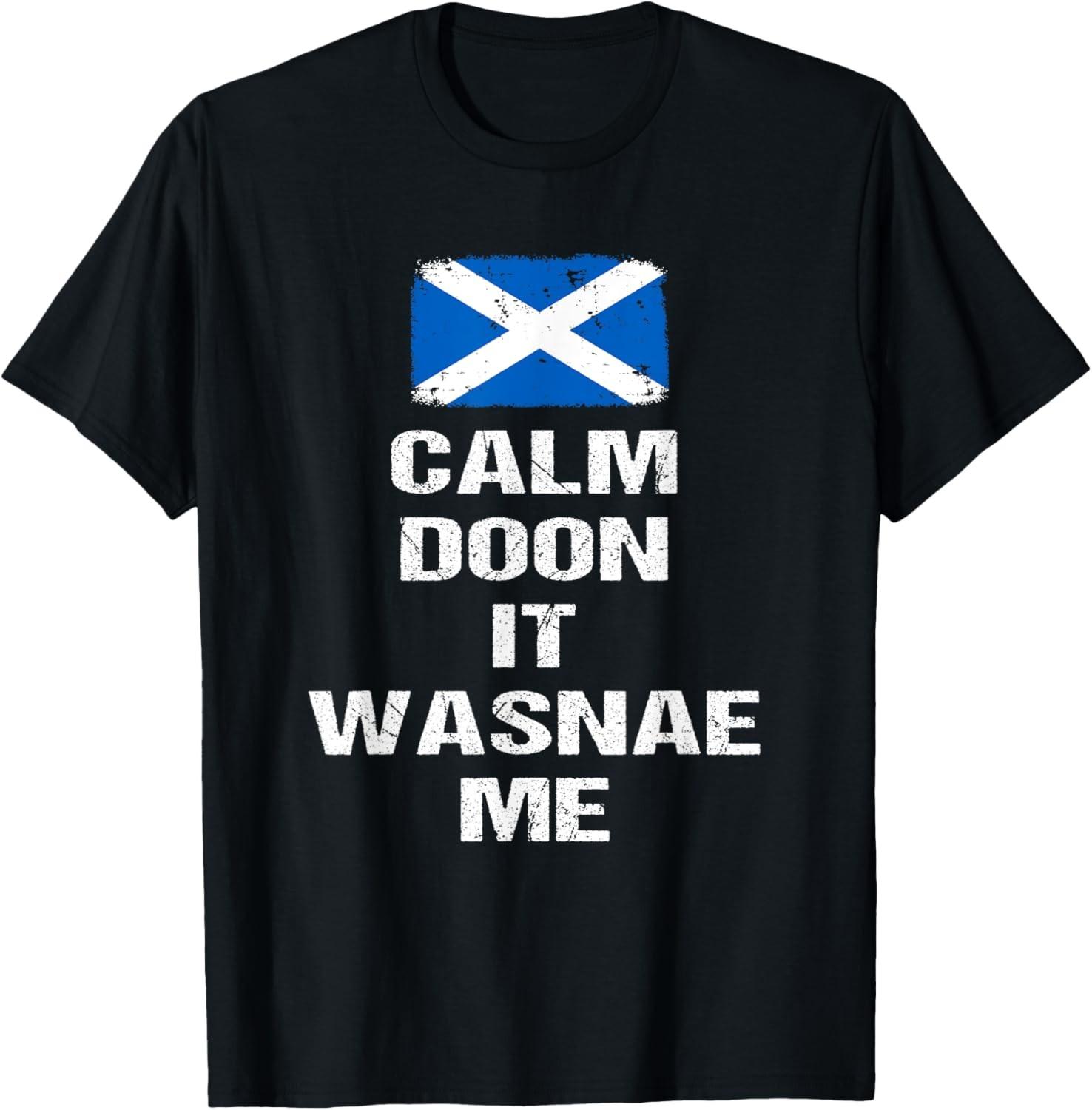 Scotland Flag Scots Scottish Saying Calm Doon it wasnae me T-Shirt S разноцветный