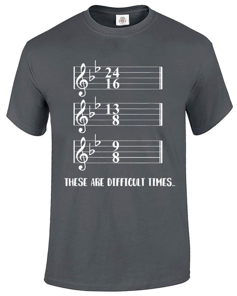 These are difficult times tshirt mens funny musician music geek pun tee top 2XL