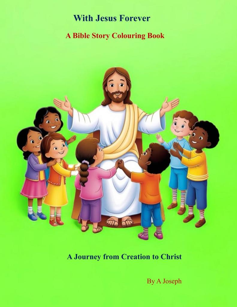 With Jesus Forever : A Bible Story Coloring Book: A Journey from Creation To Christ