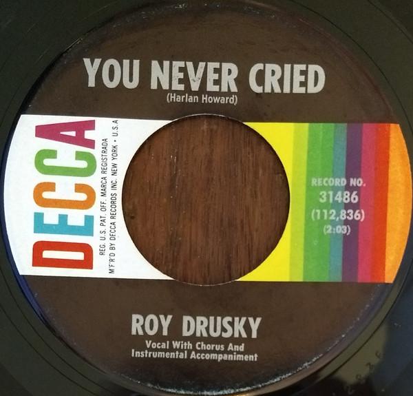 

7inch Record ROY DRUSKY You Never Cried Divided Love 31486 Decca 1963 US CountryFolk Used