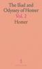 The Iliad and Odyssey of Homer: Translated Into English Blank Verse; Containing the Odyssey, and the Battle of the Frogs and Mice