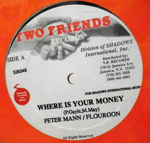 

12inch Record PETER MANN FLOURGON Where Is Your Money SIR048 Two Friends Rec Unknown Reggae Ska Dub Used
