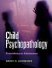 The Child Psychopathology : From Infancy To Adolescence Book