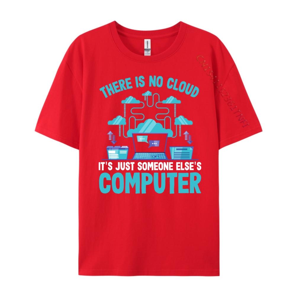 Funny There Is No Cloud It Just Someone Else Computer Brand T Shirt TShirt