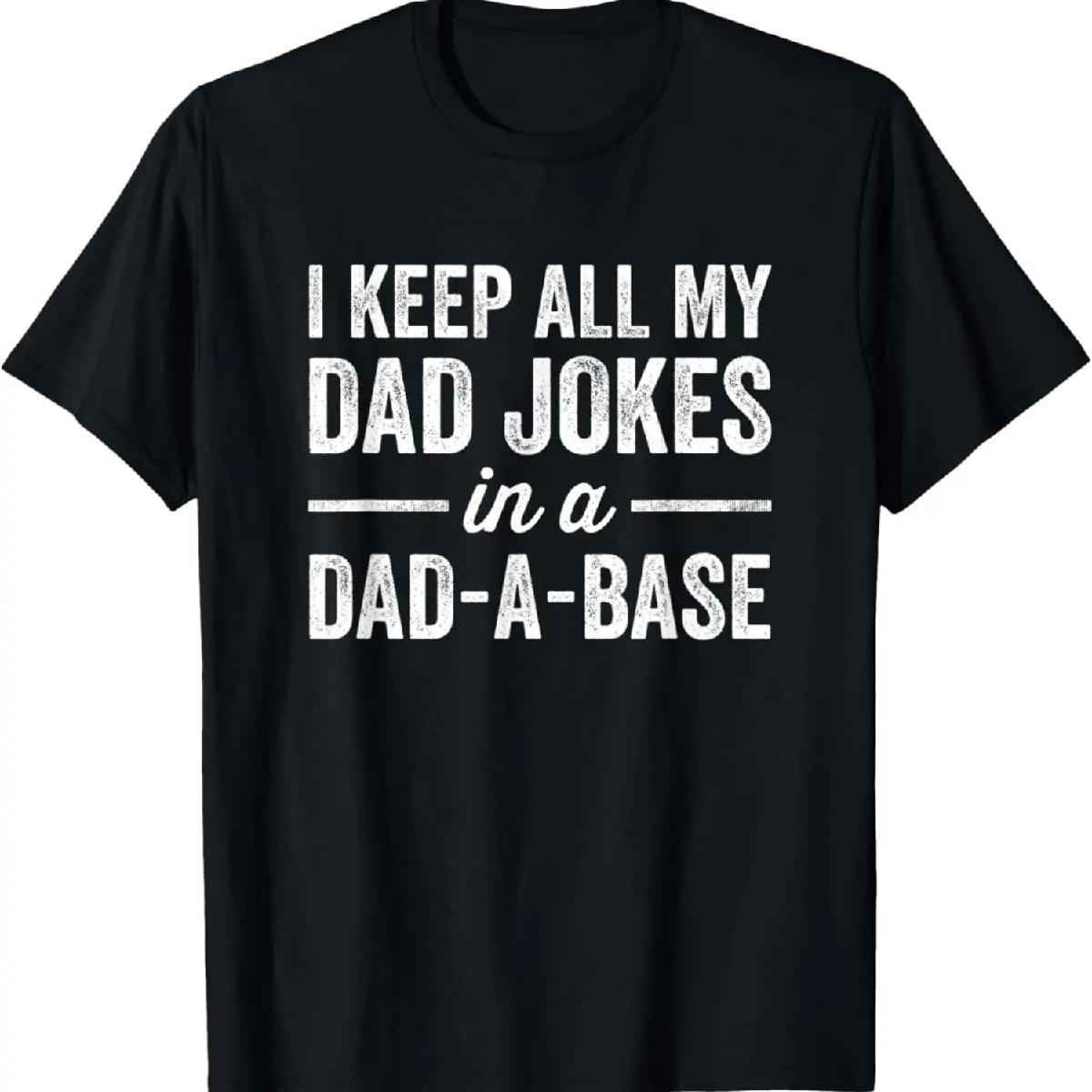 I Keep All My Dad Jokes In A Dad-A-Base Funny Dad Joke Pun T-Shirt S
