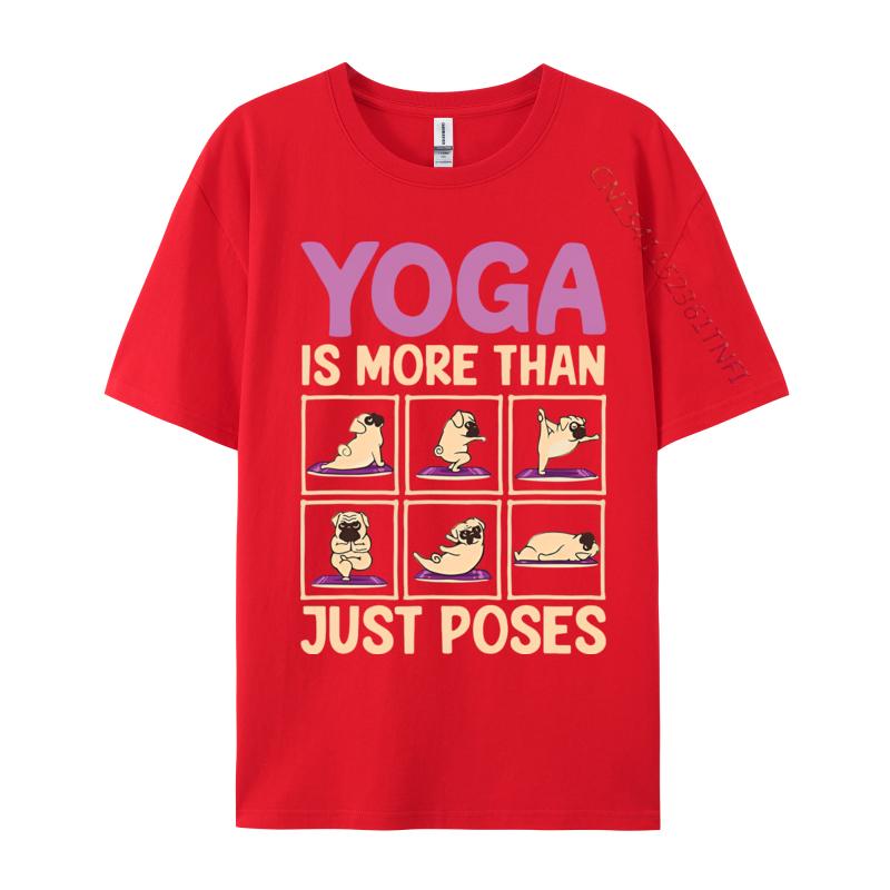 Funny Tshirt Yoga Is More Than Just Poses Pug Dog Tshirt Humor Saying Printed Tshirt Sports T Shirt Men