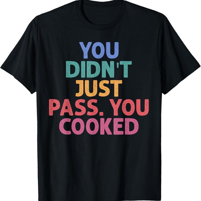 T-shirt dr?le pour professeur, vous n avez pas simplement cuit S