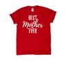 Best Mother Ever T-Shirt Mother's Day Birthday Christmas Gift Present For Mom