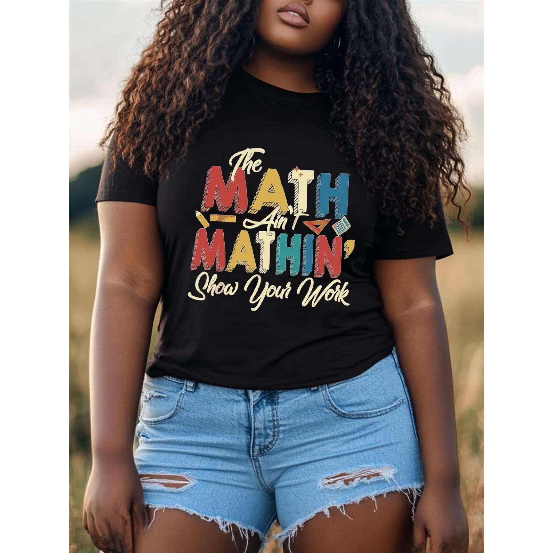 

Womens Funny Math Teacher T-Shirt - The MATH Ain t MATHIN Show Your Work Graphic Top XXL чорний