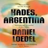 Hades Argentina by Daniel Loedel Paperback Book 9780349994093