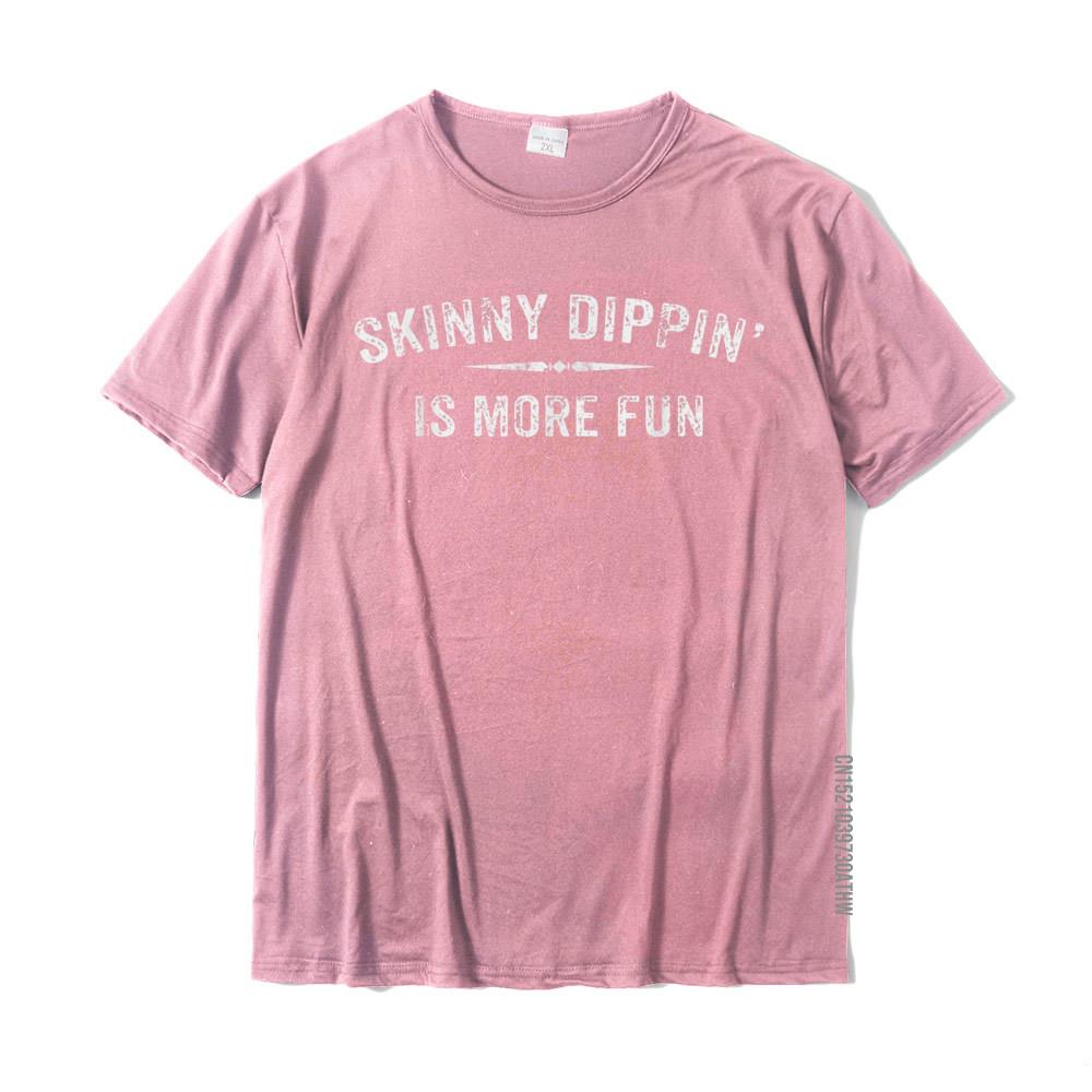 Skinny Dippin Is More Fun Shirt For Nudist With Quotes T Shirts For Men Design Tops T Shirt Funky Normal Cotton