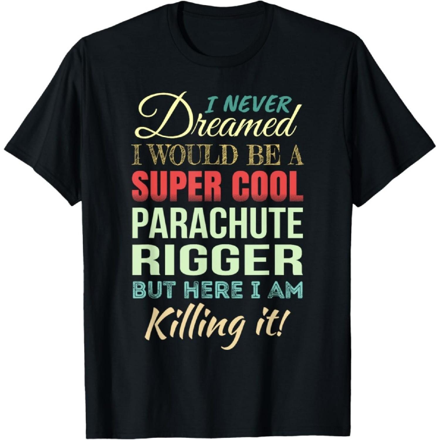 Parachute Rigger Funny Gift Appreciation T-Shirt XXXXXL чёрный