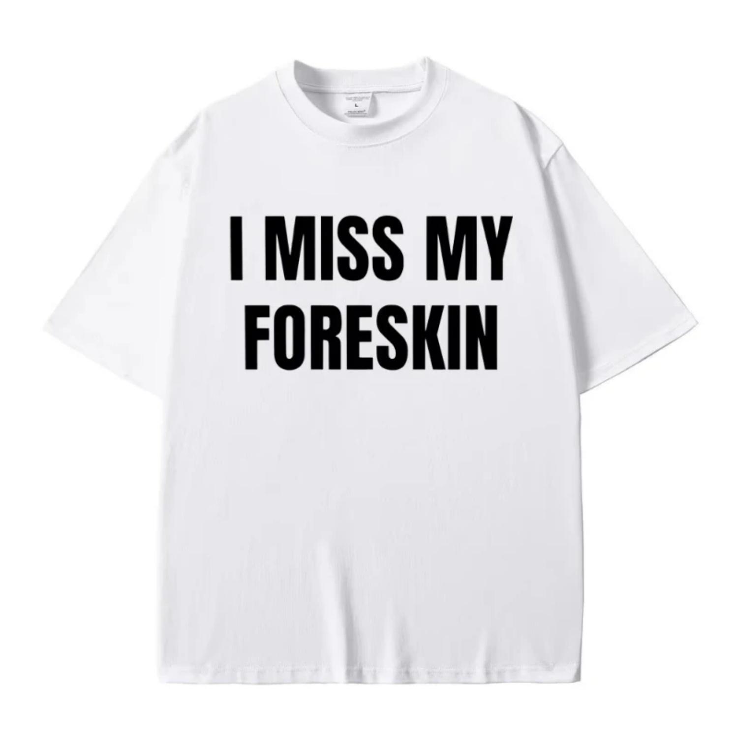 

Funny I Miss My Foreskin Meme Print T-shirts Summer Men Women Hip Hop Casual Oversized Tshirt Male Cotton Short Sleeve Tees S чёрный