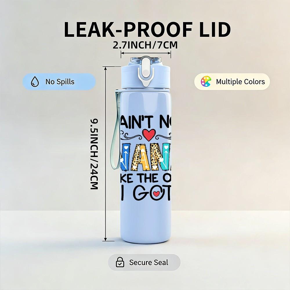 1PC Ain't No Nana Like The One I Got Slogan Print 750ml Color Plastic Sports Water Bottle Leakproof Flip Straw Lid Suitable for Sports Office Home Use