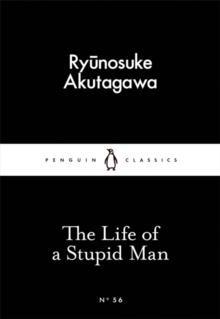 The Life of a Stupid Man by Ryunosuke Akutagawa Paperback Book 9780141397726