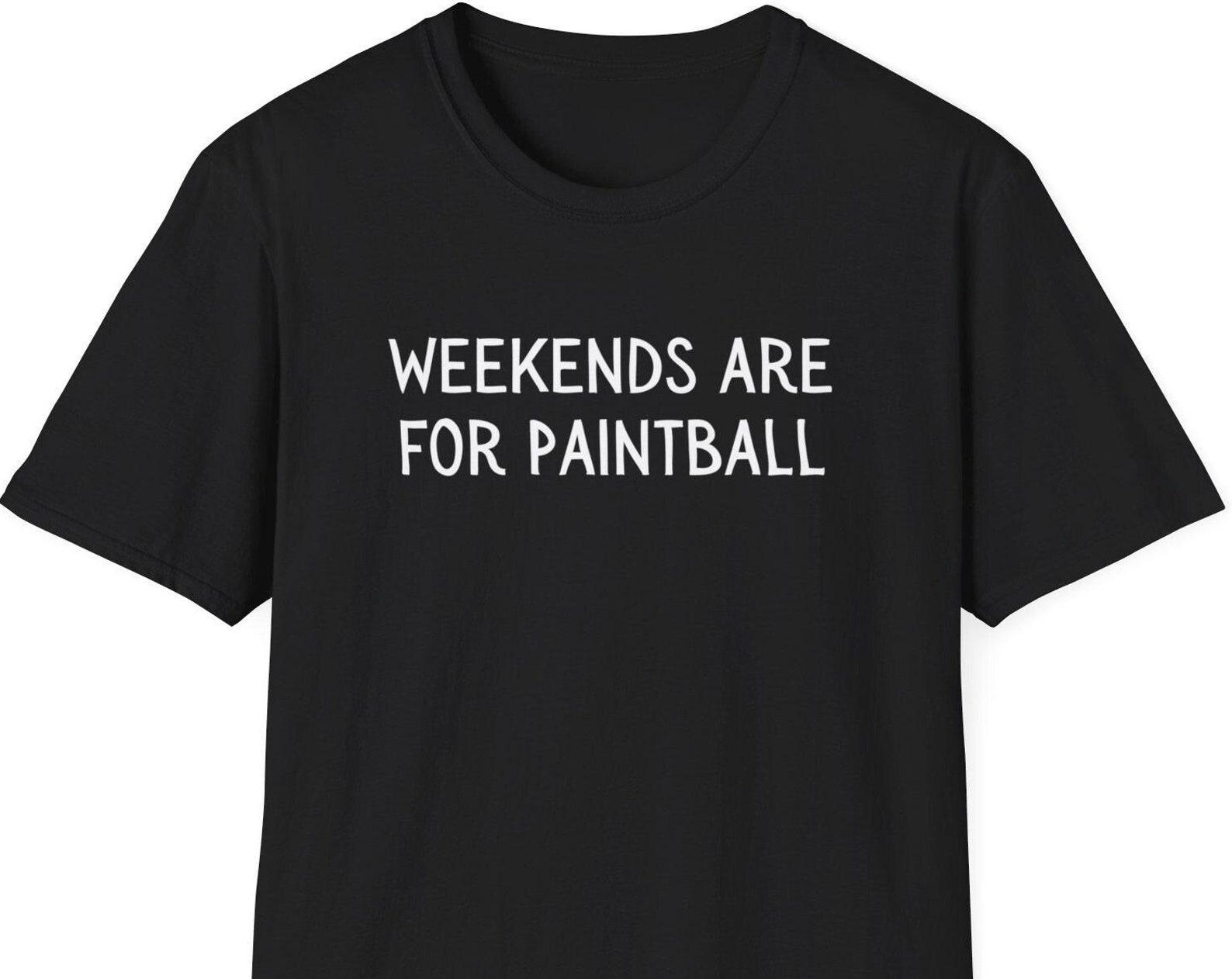 Weekends Are For Paintball Shirt, Paintball Gift, Paintball Player Shirt, Paint Ball Tee S